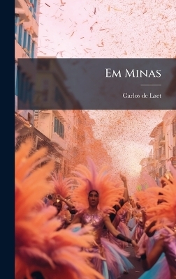 Em Minas - Carlos De Laet