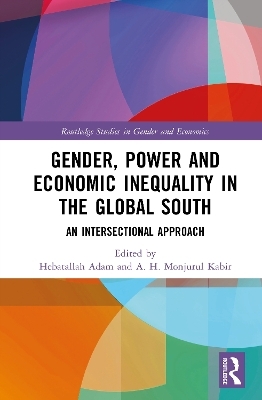 Gender, Power, and Economic Inequality in the Global South - 