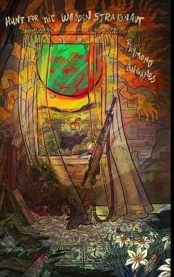 Hunt For The Wooden Stratonaut - Raymond Anganes