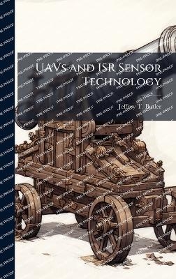 UAVs and ISR Sensor Technology - Jeffrey T Butler