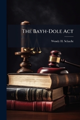 The Bayh-Dole Act - Wendy H Schacht