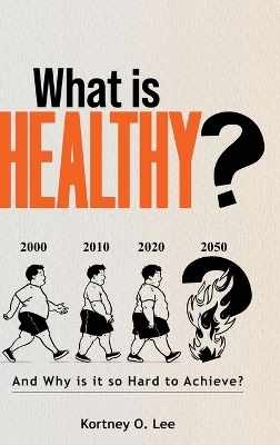 What is Healthy? - Kortney O Lee