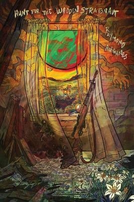 Hunt For The Wooden Stratonaut - Raymond Anganes