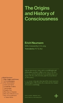 The Origins and History of Consciousness - Erich Neumann