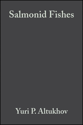 Salmonid Fishes Population Biology, Genetics and Management - Y Altukhov