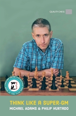 Think Like a Super-Gm, 2nd Edition - Michael Adams