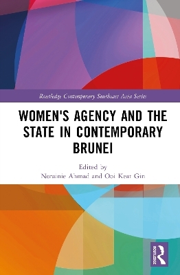 Women's Agency and the State in Contemporary Brunei - 