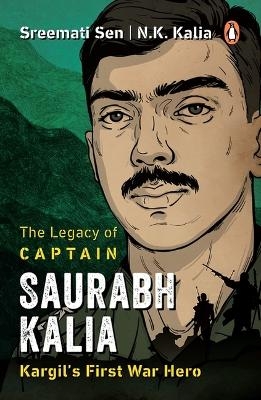 The Legacy of Captain Saurabh Kalia - N.K. Kalia
