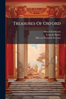 Treasures Of Oxford - Hirsch Edelmann, Leopold Dukes