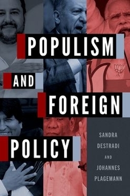 Populism and Foreign Policy - Sandra Destradi, Johannes Plagemann