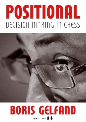 Positional Decision Making in Chess, 2nd Edition - Boris Gelfand