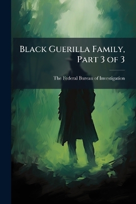 Black Guerilla Family, Part 3 of 3
