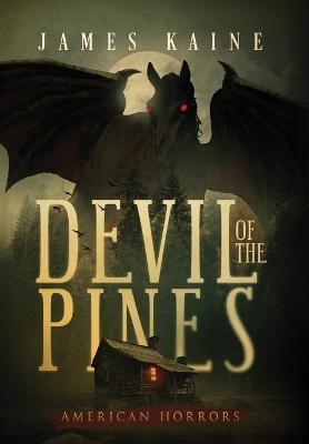 Devil of the Pines - James Kaine