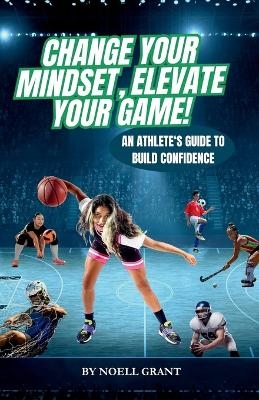Change Your Mindset, Elevate Your Game!