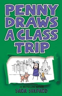 Penny Draws a Class Trip - Sara Shepard