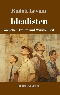Idealisten - Rudolf Lavant