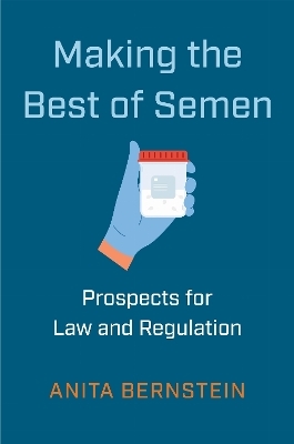 Making the Best of Semen - Anita Bernstein