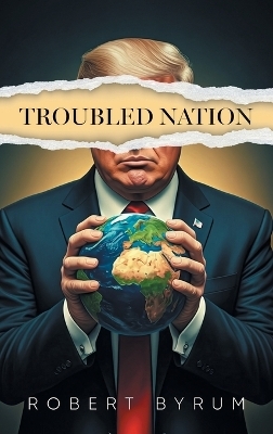 Troubled Nation - Robert Byrum