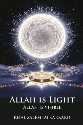 Allah Is Light Allah Is Visible