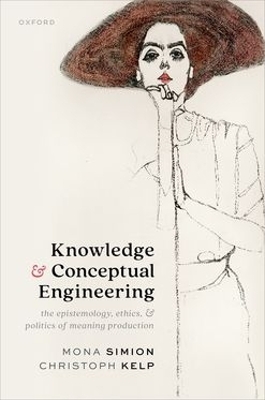 Knowledge and Conceptual Engineering - Prof Mona Simion, Prof Christoph Kelp