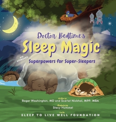 Doctor Bedtime's SLEEP MAGIC Superpowers for Super-Sleepers - Roger Washington Faafp, Scarlet Nickhol Mpp Mba