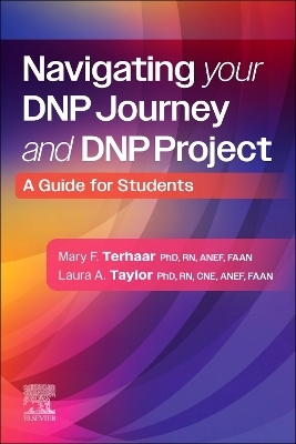Navigating Your DNP Journey and DNP Project - Mary Frances Terhaar, Laura A. Taylor