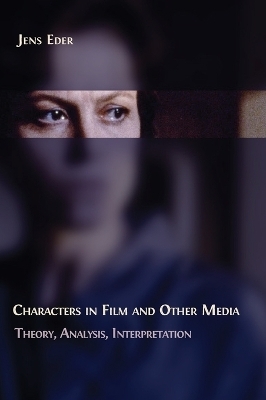 Characters in Film and Other Media - Jens Eder