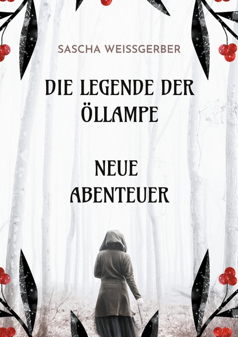 Die Legende der &Ouml;llampe Neue Abenteuer - Sascha Weissgerber