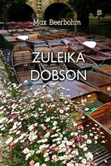 Zuleika Dobson -  Max Beerbohm