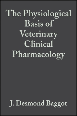 The Physiological Basis of Veterinary Clinical Pharmacology - JD Baggot