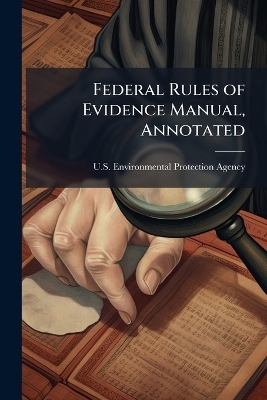 Federal Rules of Evidence Manual, Annotated