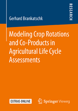 Modeling Crop Rotations and Co-Products in Agricultural Life Cycle Assessments - Gerhard Brankatschk
