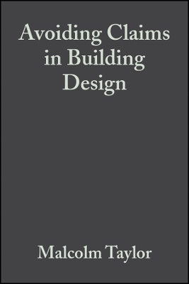Avoiding Claims in Building Design – Risk Management in Practice - Malcolm Taylor