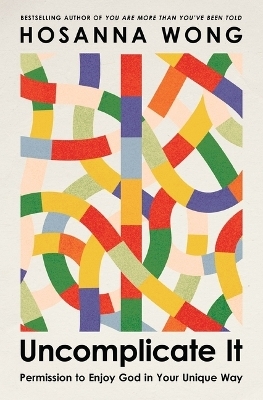 Uncomplicate It - Hosanna Wong