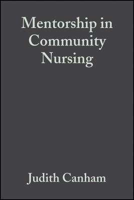 Mentorship in Community Nursing &ndash; Challenges and Opportunities - Judith Canham, Joanne Bennett