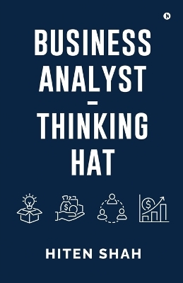 Business Analyst - Thinking Hat -  Hiten Shah