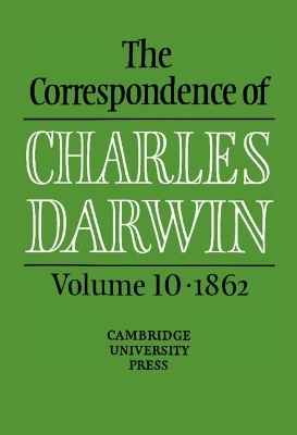 The Correspondence of Charles Darwin: Volume 10, 1862