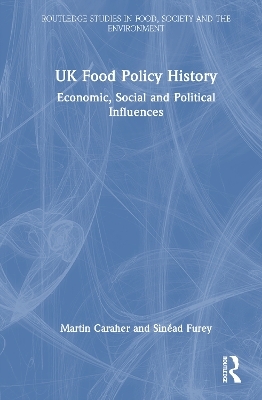 UK Food Policy History - Martin Caraher, Sin&eacute;ad Furey