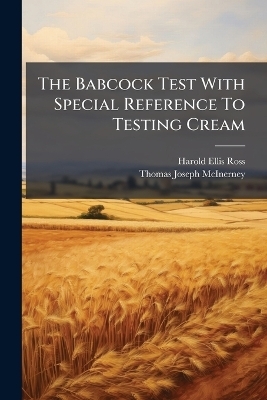 The Babcock Test With Special Reference To Testing Cream - Harold Ellis Ross