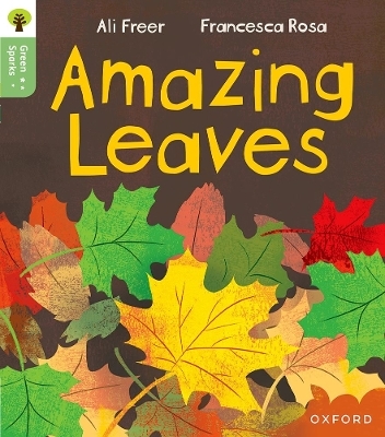 Oxford Reading Tree Green Sparks: Level 5: Amazing Leaves - Ali Freer