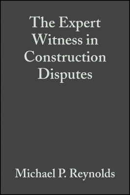 The Expert Witness in Construction Disputes - M Reynolds