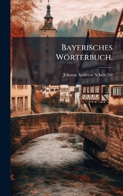 Bayerisches Wörterbuch.