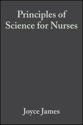 Principles of Science for Nurses - J JAMES