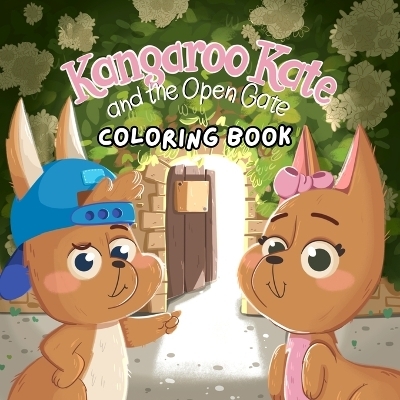 Kangaroo Kate And The Open Gate Coloring Book - Kathryn Diraimo