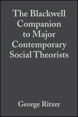 The Blackwell Companion to Major Contemporary Social Theorists
