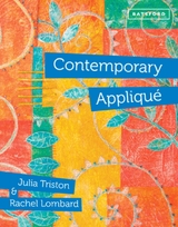 Contemporary Appliqu&eacute; - Julia Triston, Rachel Lombard