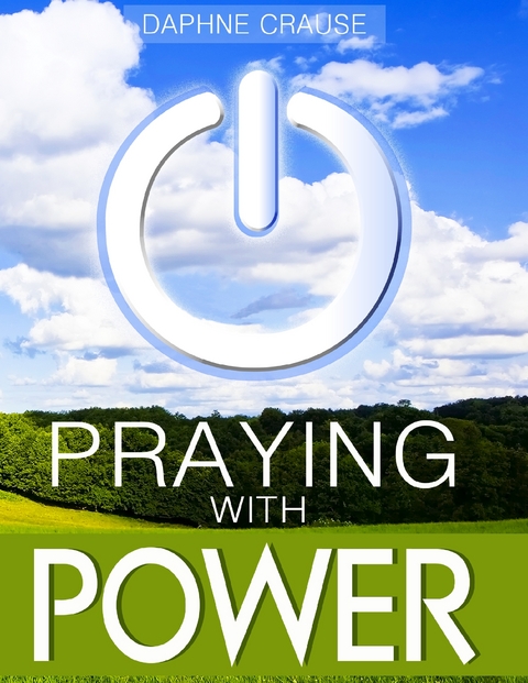 Praying With Power -  Daphne Crause