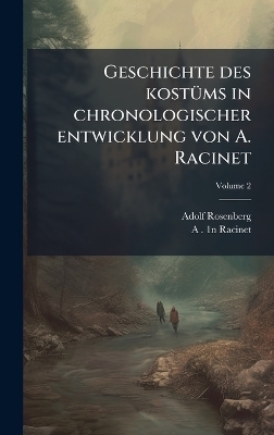 Geschichte des kostÃ1/4ms in chronologischer entwicklung von A. Racinet