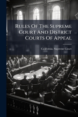 Rules Of The Supreme Court And District Courts Of Appeal