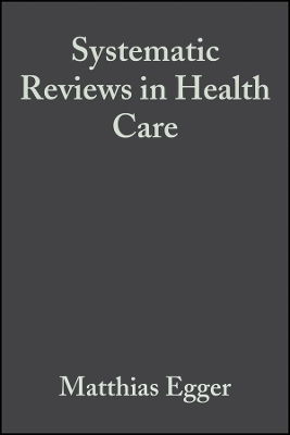Systematic Reviews in Health Care – Meta–analysis in Context 2e